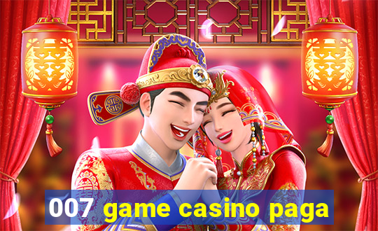 007 game casino paga
